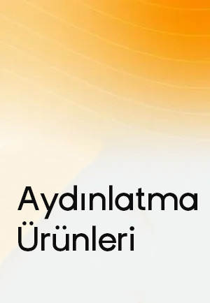 Aydınlatma Çeşitleri